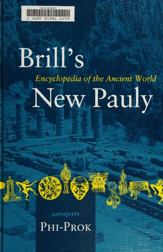 Brills New Pauly Encyclopaedia Of The Ancient World Phiprok Hubert Cancik Editor