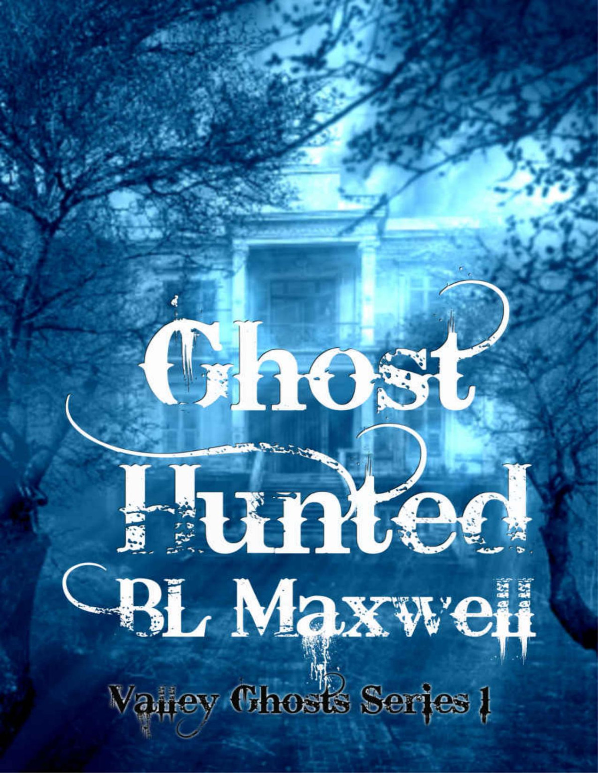Ghost Hunted Book 1 1st Edition Bl Maxwell