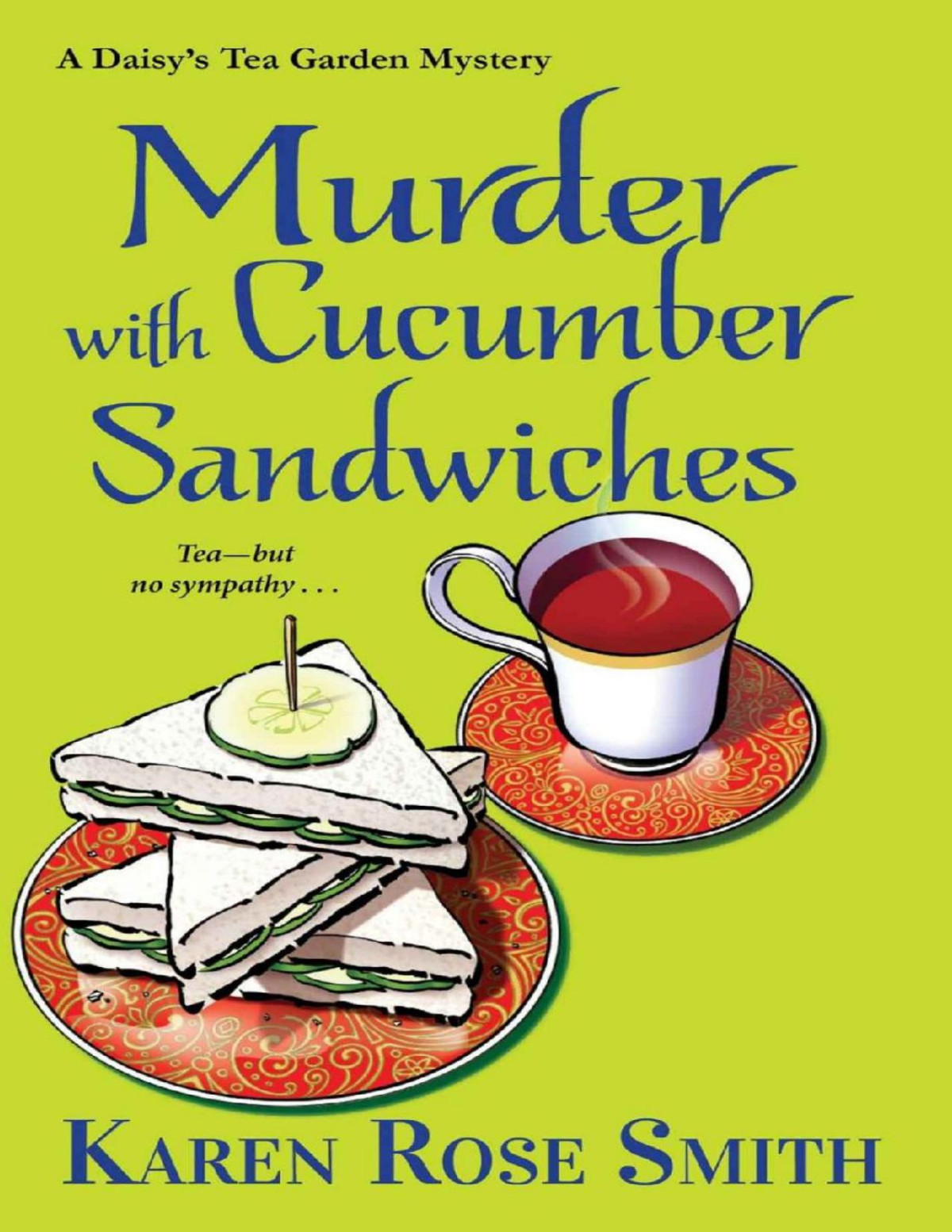 Murder With Cucumber Sandwiches A Daisys Tea Garden Mystery Book 3 Karen Rose Smith