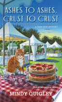 Ashes To Ashes Crust To Crust Deep Dish Mystery 2 1st Edition Mindy Quigley