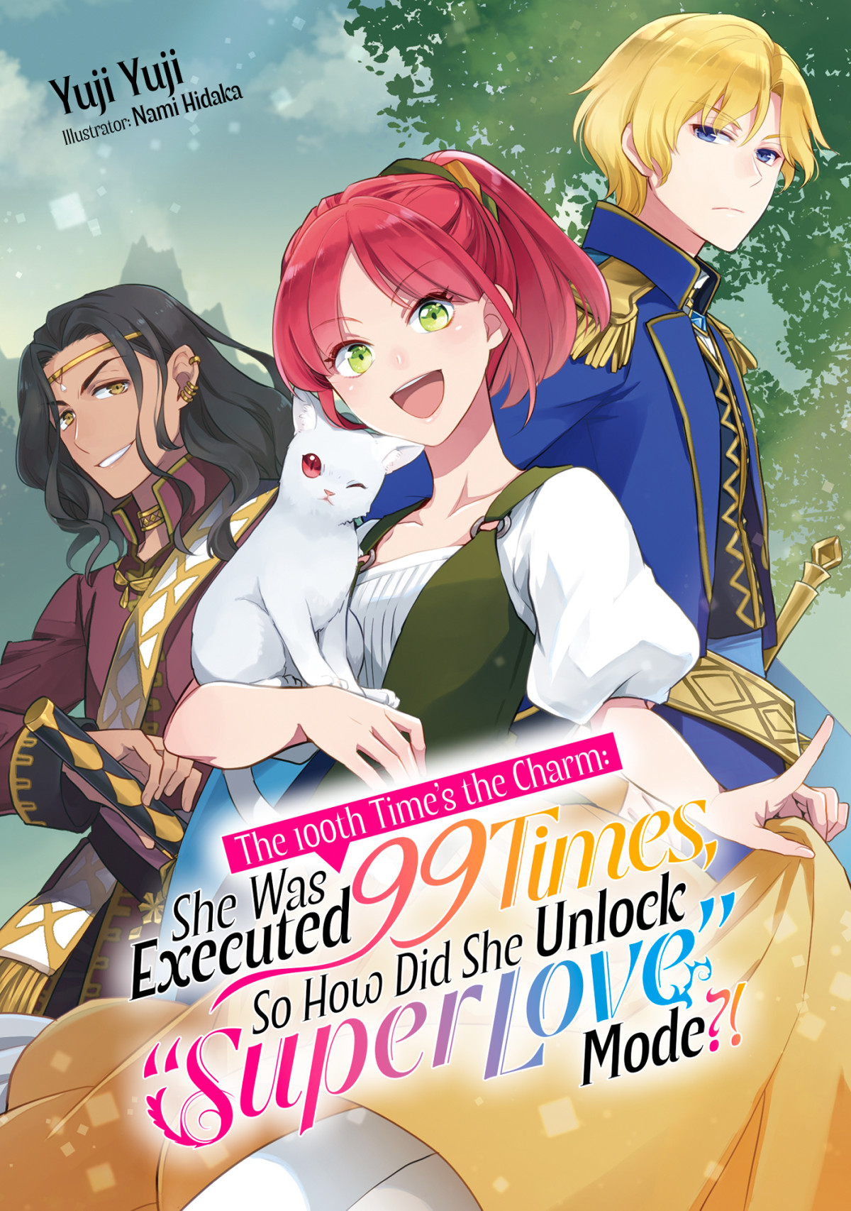 The 100th Times The Charm She Was Executed 99 Times So How Did She Unlock Super Love Mode Vol 1 Yuji Yuji