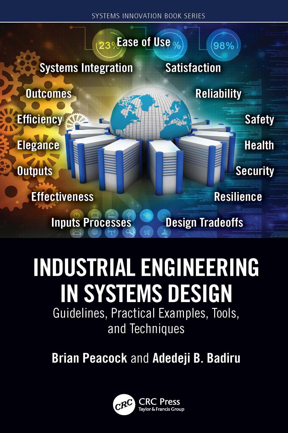 Industrial Engineering In Systems Design Guidelines Practical Examples Tools And Techniques Brian Peacock Adedeji B Badiru
