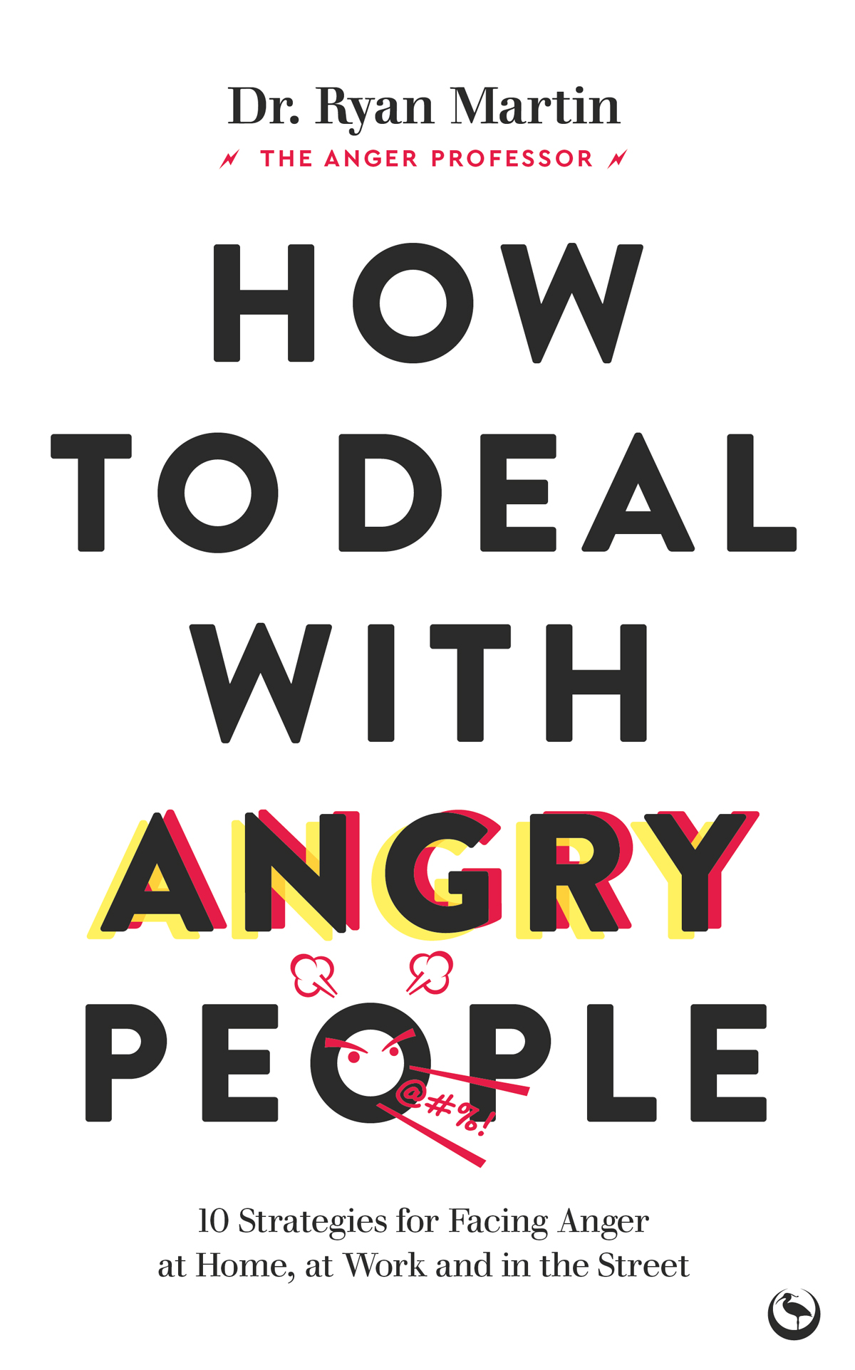 How To Deal With Angry People Dr Ryan Martin