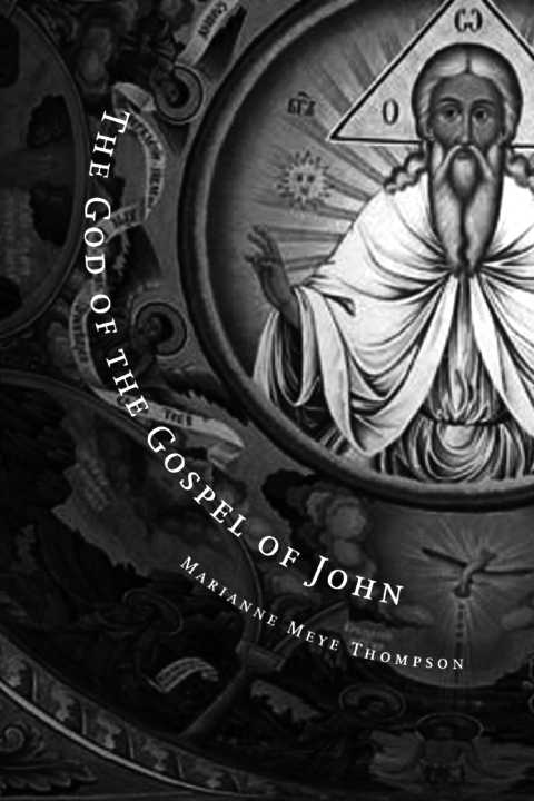 The God Of The Gospel Of John 1st Edition Marianne Meye Thompson