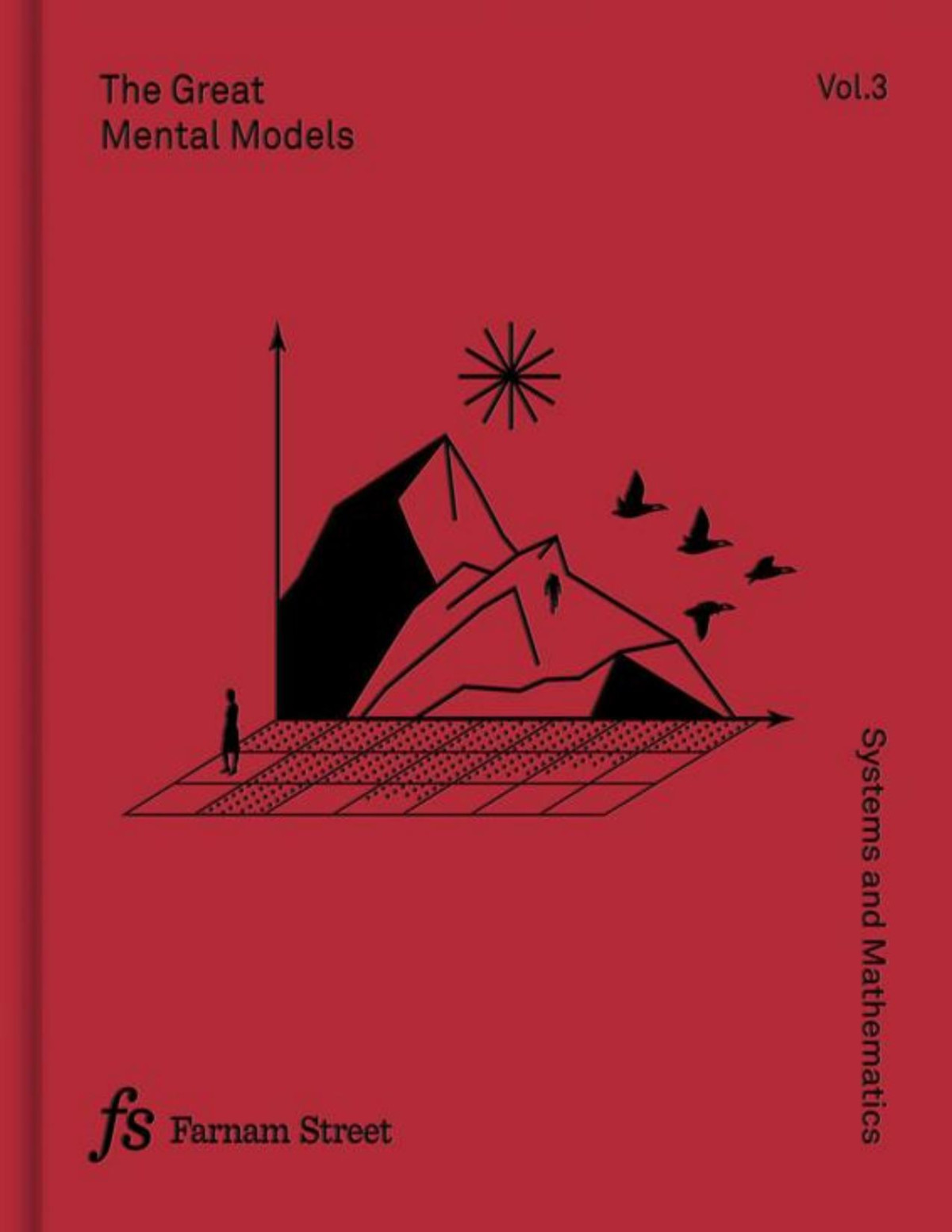 The Great Mental Models Volume 3 Systems And Mathematics Rhiannon Beaubien Rosie Leizrowice
