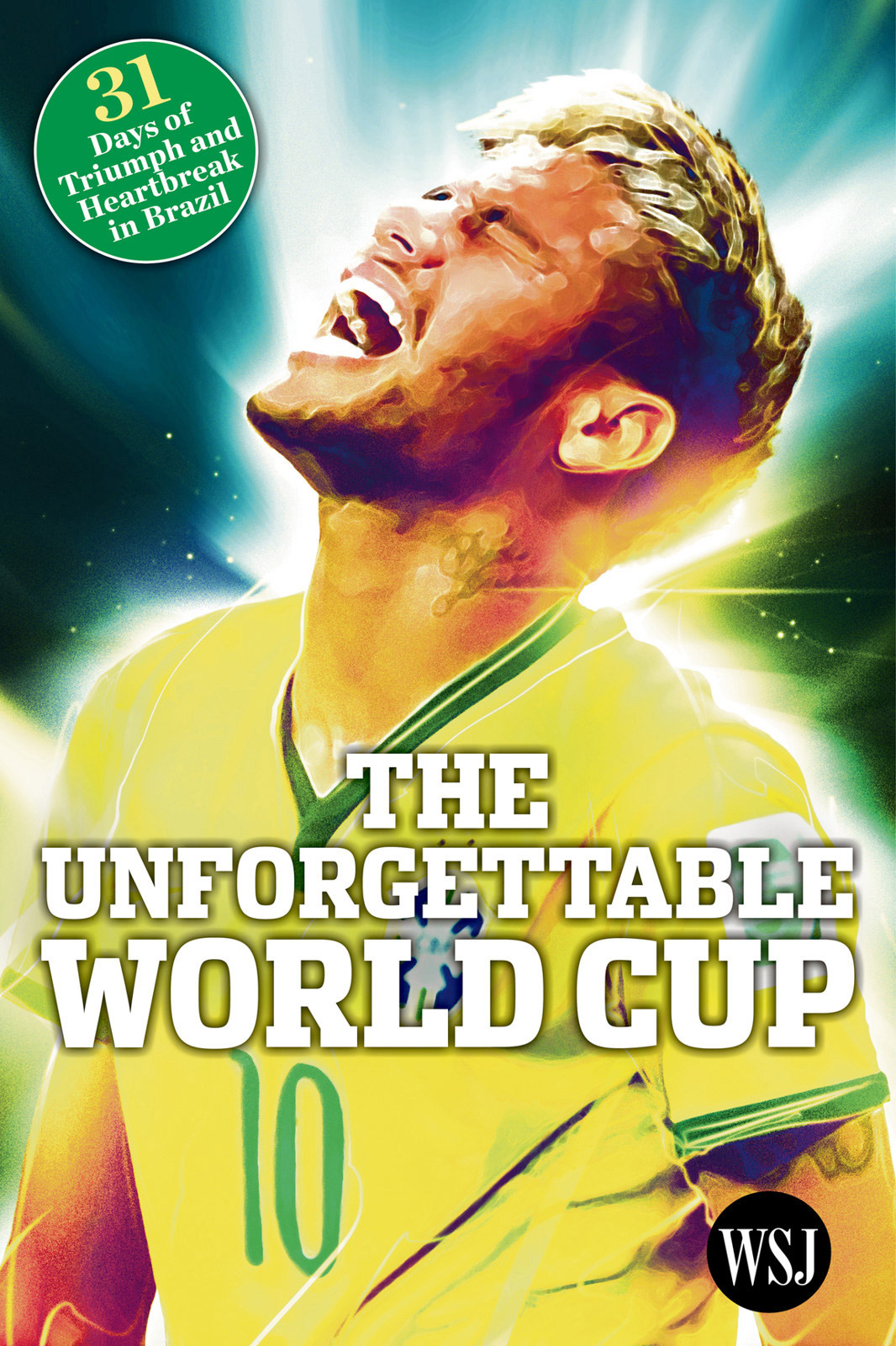 The Unforgettable World Cup The Wall Street Journal
