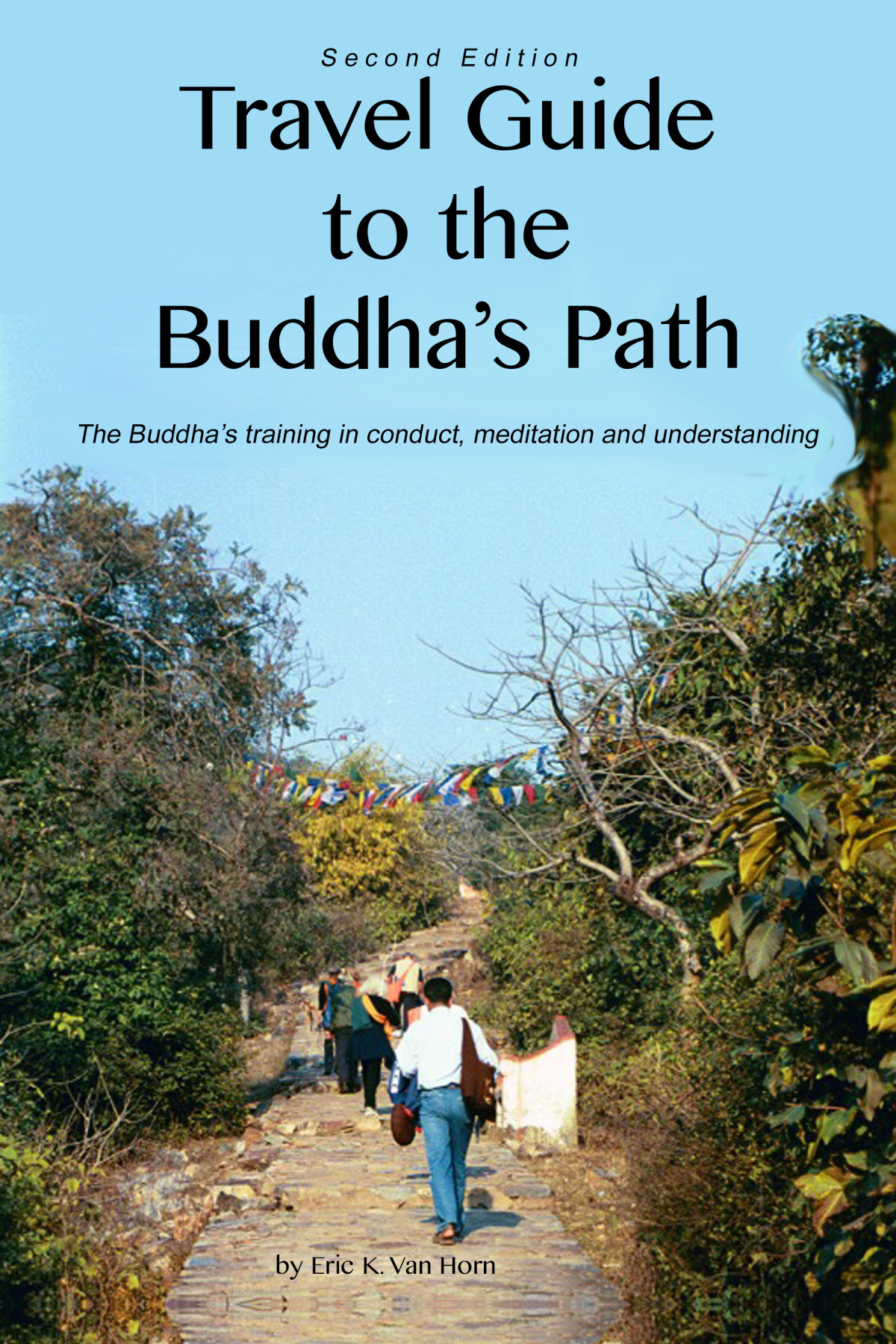 Travel Guide To The Buddhas Path Eric K Van Horn