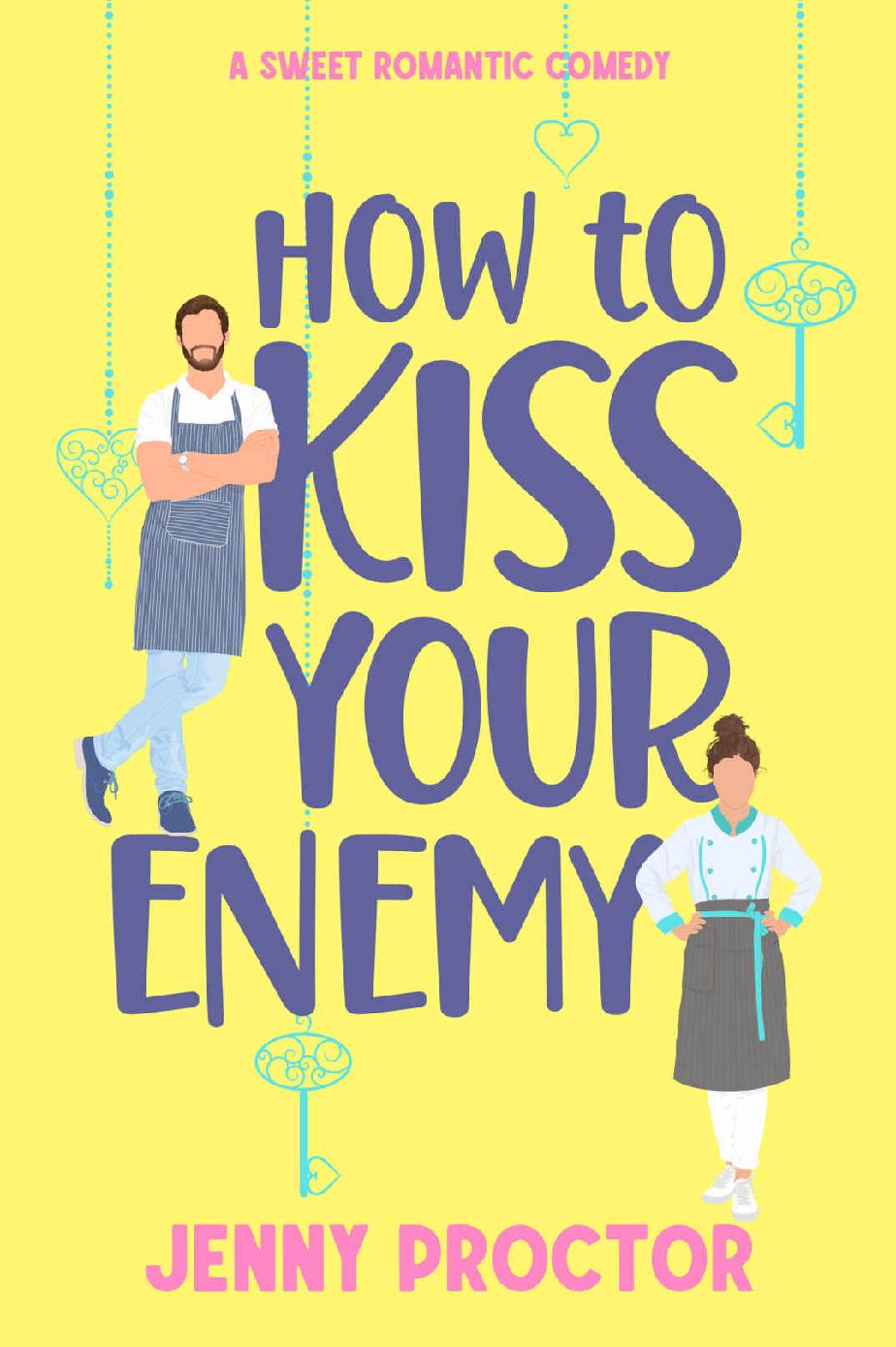 How To Kiss Your Enemy A Sweet Romantic Comedy How To Kiss A Hawthorne Brother Book 3 Jenny Proctor
