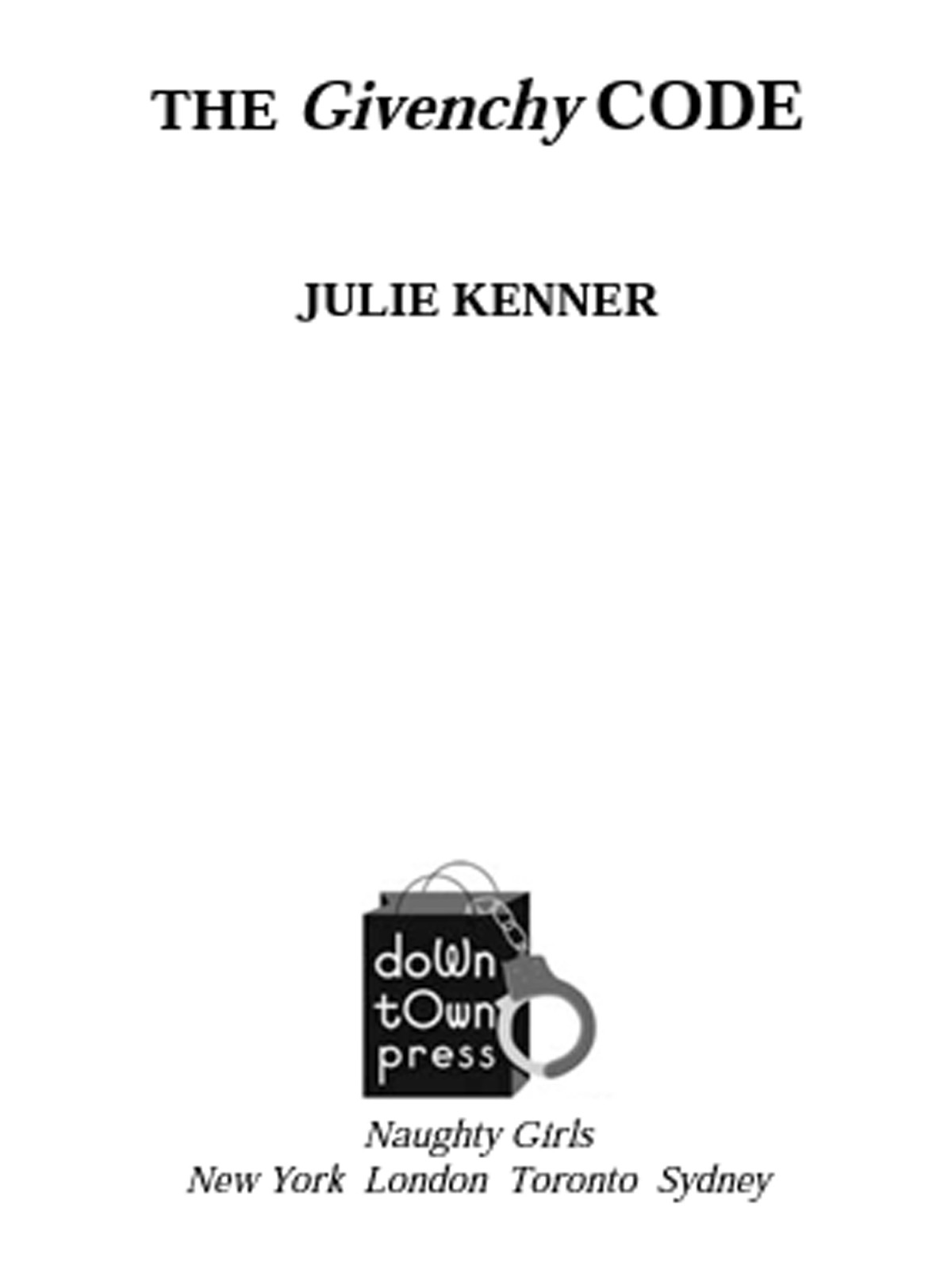 The Givenchy Code Julie Kenner Jaime Putorti