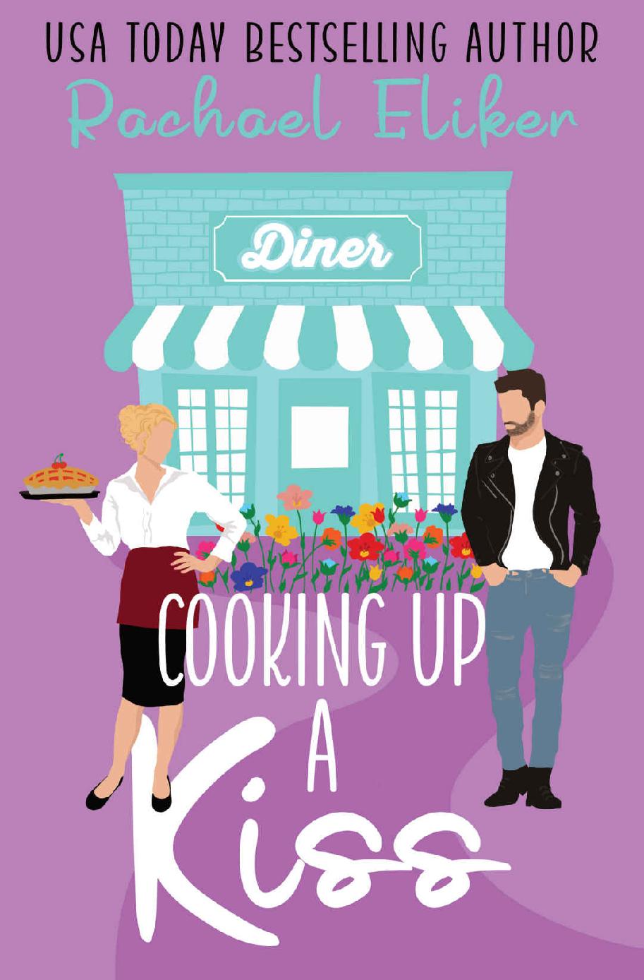 Cooking Up A Kiss A Sweet Smalltown Romantic Comedy Button Blossom Sweet Rom Com Series Book 4 Rachael Eliker