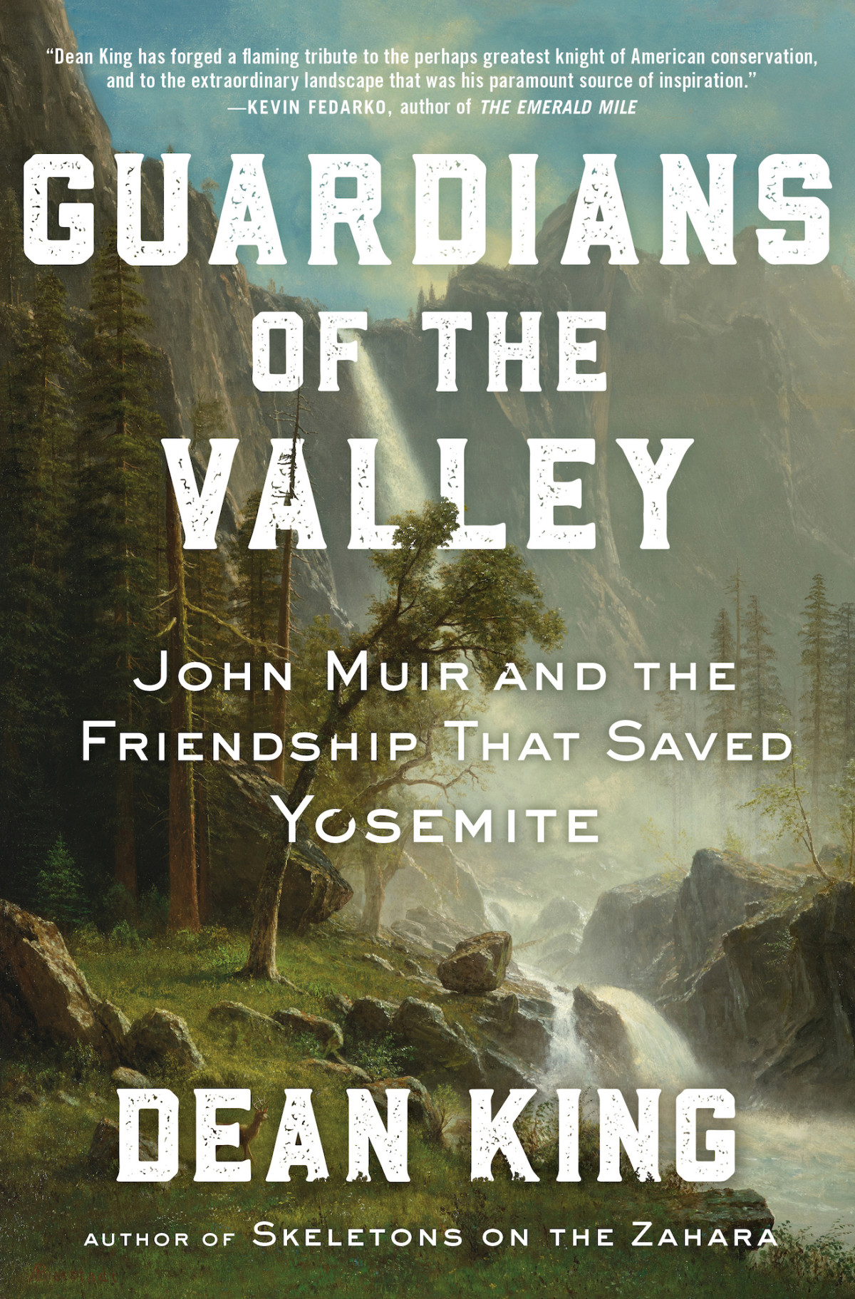Guardians Of The Valley John Muir And The Friendship That Saved Yosemite Dean King