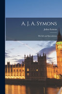 Aja Symons His Life And Speculations Julian Symons
