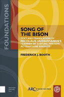 Song Of The Bison Text And Translation Of Nicolaus Hussovianuss Carmen De Statura Feritate Ac Venatione Bisontis Frederick J Booth