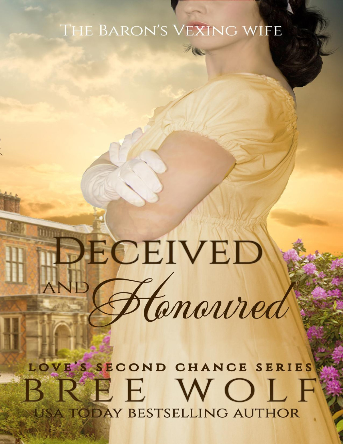 Deceived Honouredthe Barons Vexing Wife 7 Loves Second Chance Series Bree Wolf