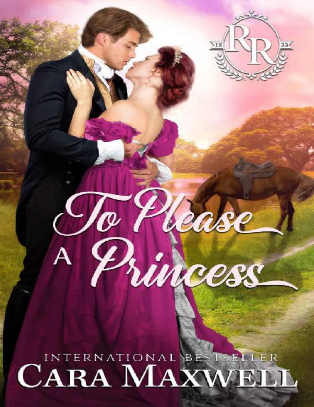 To Please A Princess A Royalty Regency Romance Racing Rogues Book 3 Cara Maxwell