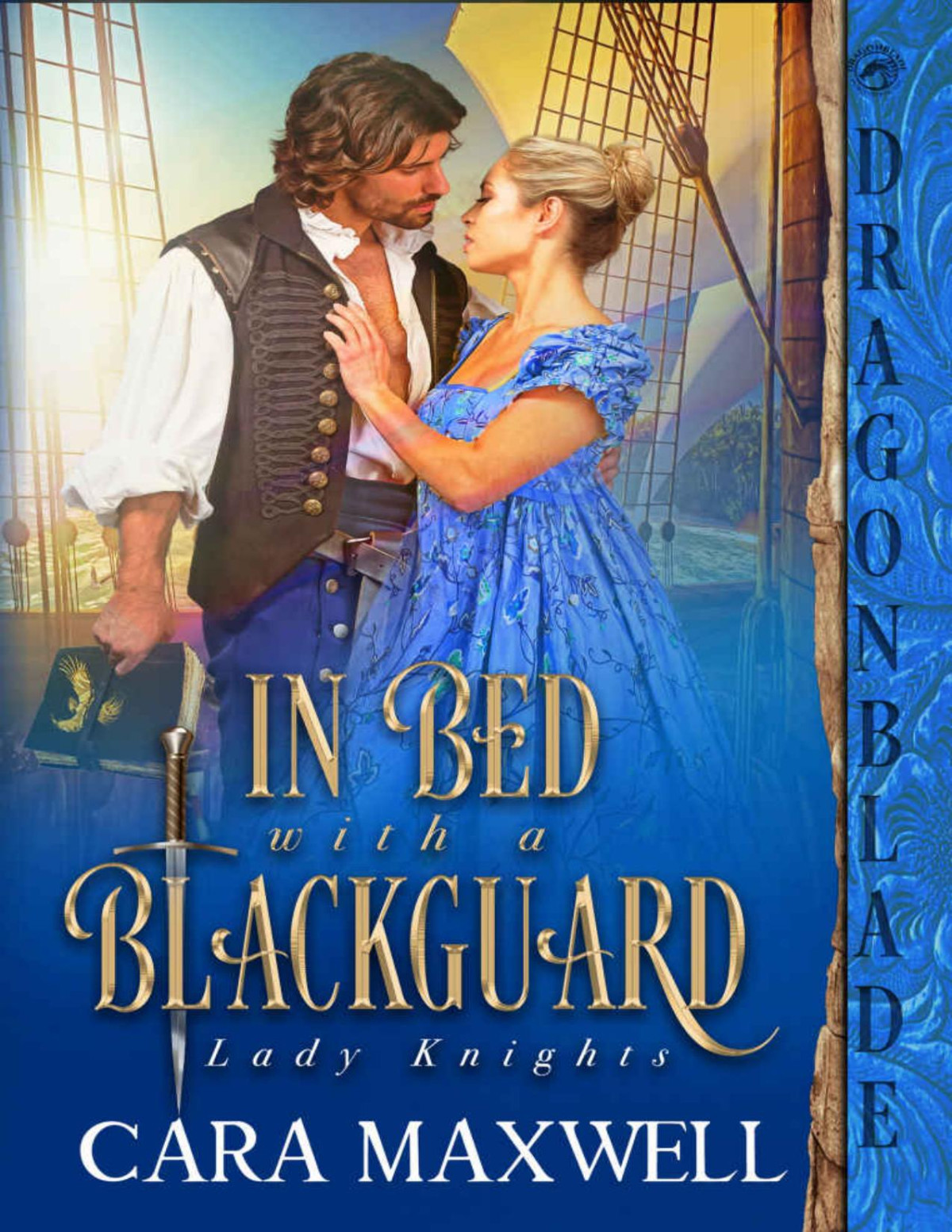 In Bed With A Blackguard Lady Knights Book 1 Cara Maxwell