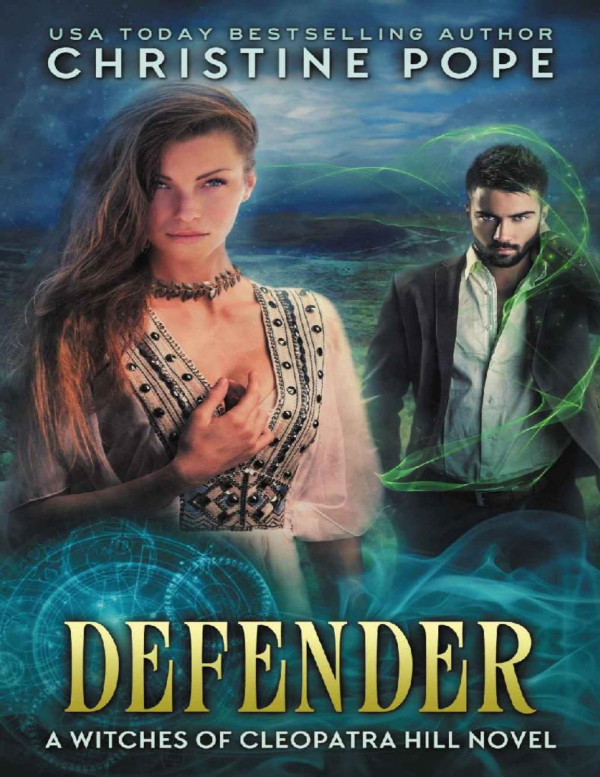 Defender The Witches Of Cleopatra Hill Book 11 Christine Pope