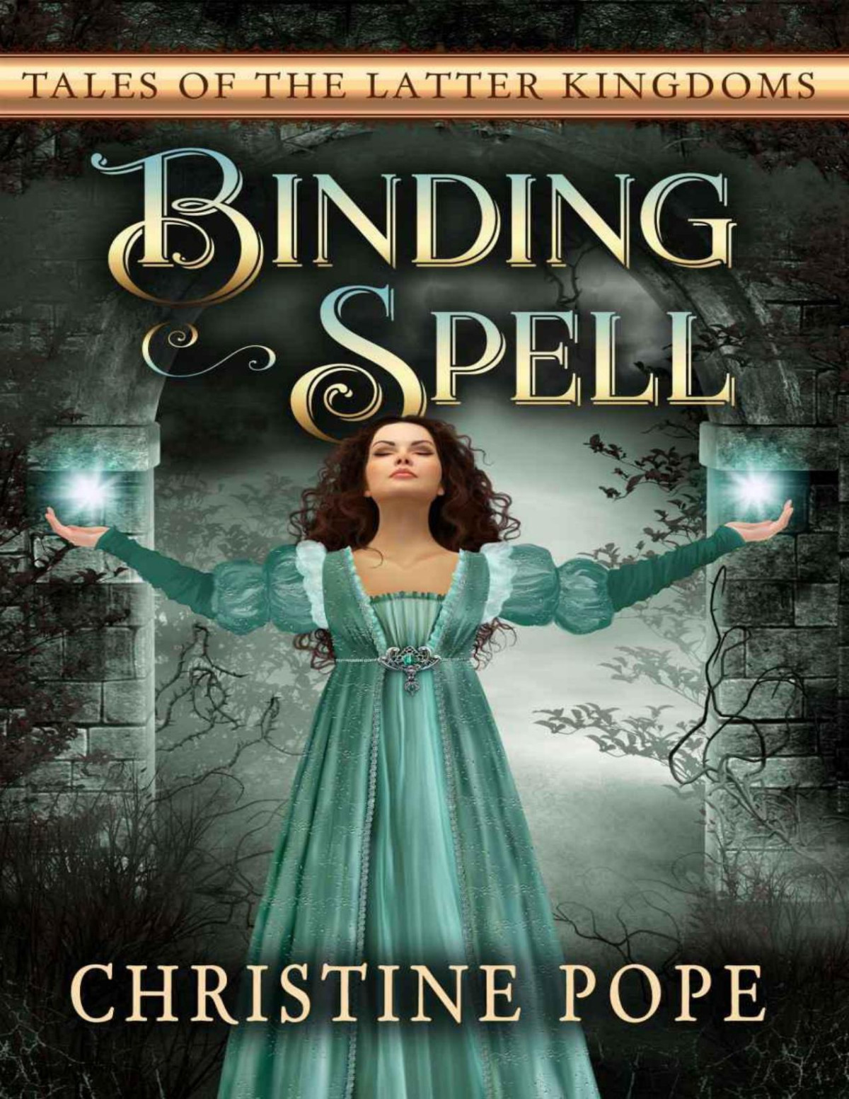 Binding Spell Tales Of The Latter Kingdoms Pope Christine
