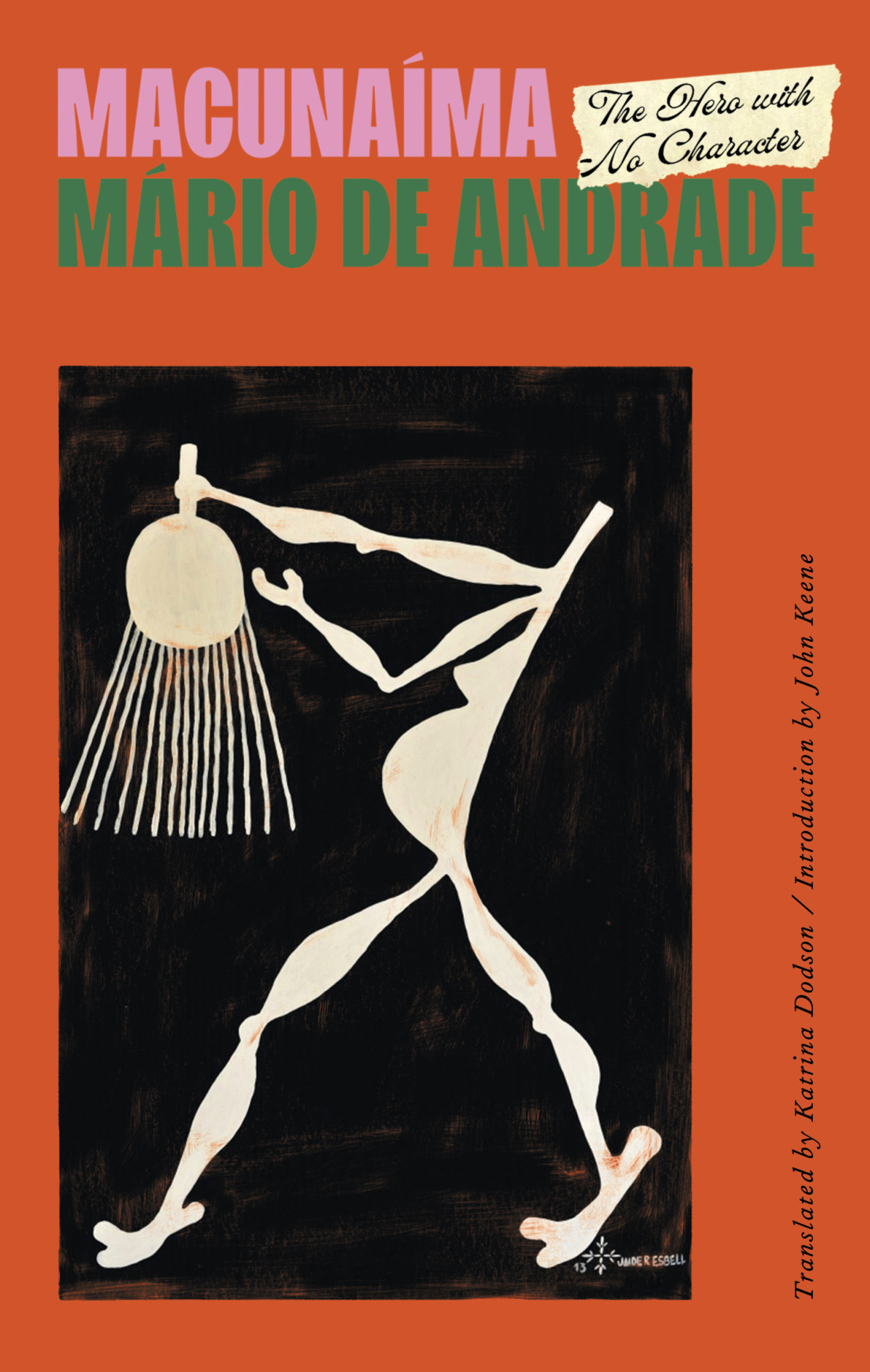 Macunama The Hero With No Character Mrio De Andrade Katrina Dodson Translation