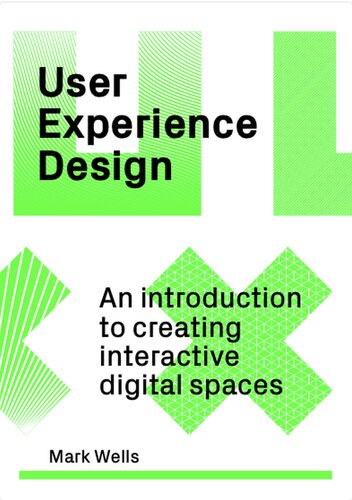 User Experience Design An Introduction To Creating Interactive Digital Spaces Mark Wells