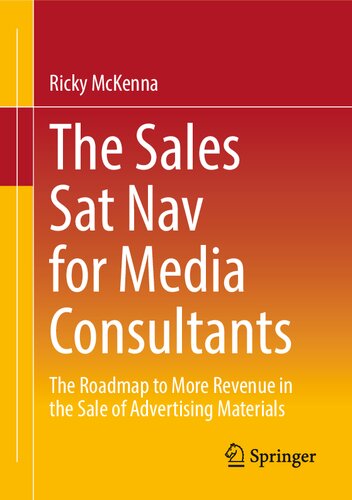 The Sales Sat Nav For Media Consultants The Roadmap To More Revenue In The Sale Of Advertising Materials Ricky Mckenna