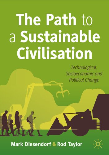 The Path To A Sustainable Civilisation Technological Socioeconomic And Political Change Mark Diesendorf