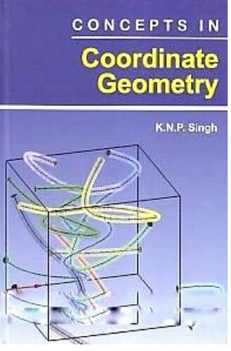 Concepts In Coordinate Geometry K N P Singh