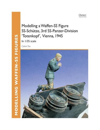 Modelling A Waffenss Figure Ssschtze 3rd Sspanzerdivision Totenkopf Vienna 1945 In 135 Scale Calvin Tan