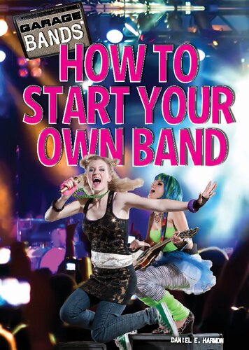 How To Start Your Own Band Daniel E Harmon