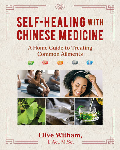 Selfhealing With Chinese Medicine A Home Guide To Treating Common Ailments Clive Witham