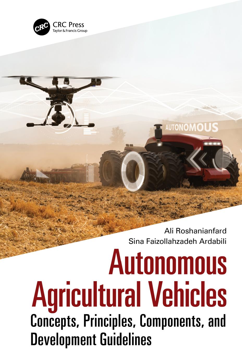 Autonomous Agricultural Vehicles Concepts Principles Components And Development Guidelines Ali Roshanianfard