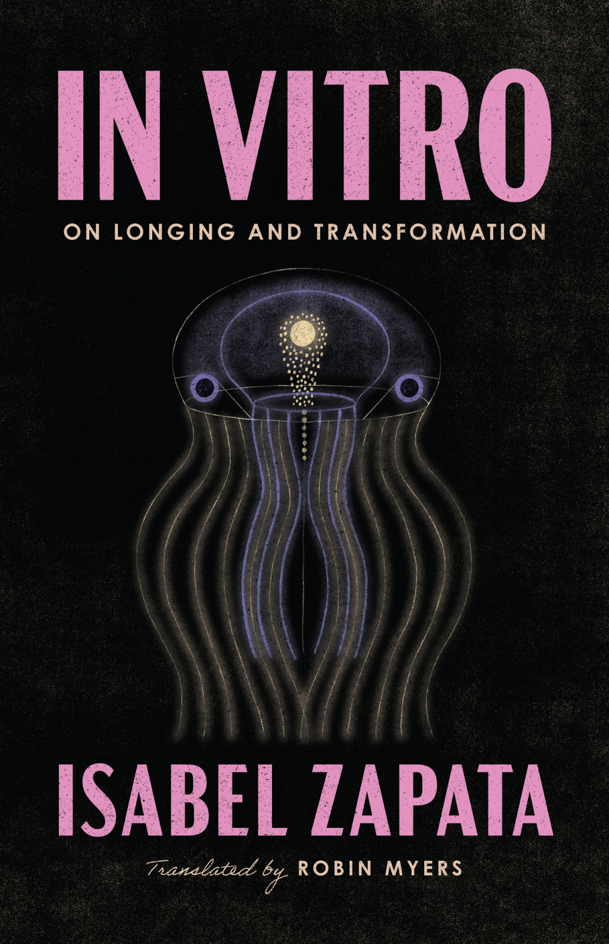 In Vitro On Longing And Transformation Isabel Zapata