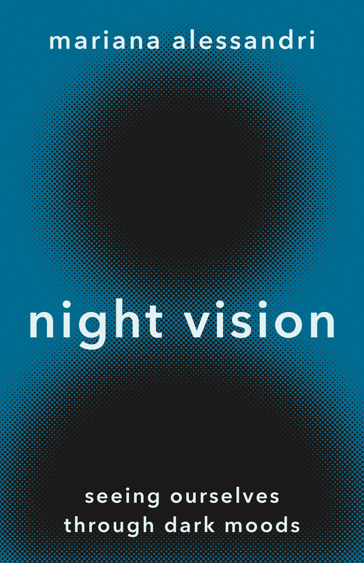 Night Vision Seeing Ourselves Through Dark Moods Mariana Alessandri