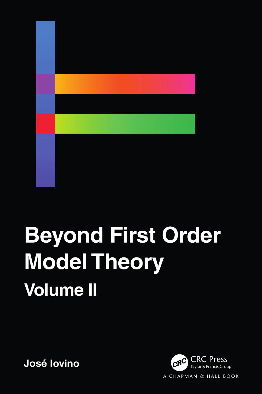 Beyond First Order Model Theory Volume Ii Jos Iovino
