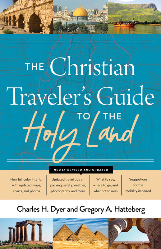 The Christian Travelers Guide To The Holy Land 4th Edition 4th Charles H Dyer