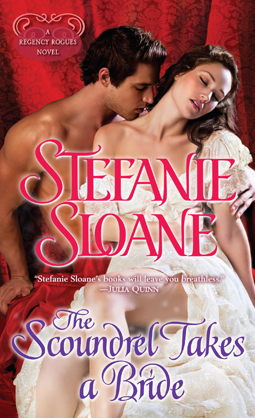 The Scoundrel Takes A Bride A Regency Rogues Novel Stefanie Sloane