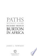 Paths Without Glory Richard Francis Burton In Africa James L Newman