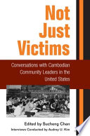 Not Just Victims Conversations With Cambodian Community Leaders In The United States Audrey U Kim