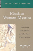 Muslim Women Mystics The Life And Work Of Rabia And Other Women Mystics In Islam Margaret Smith