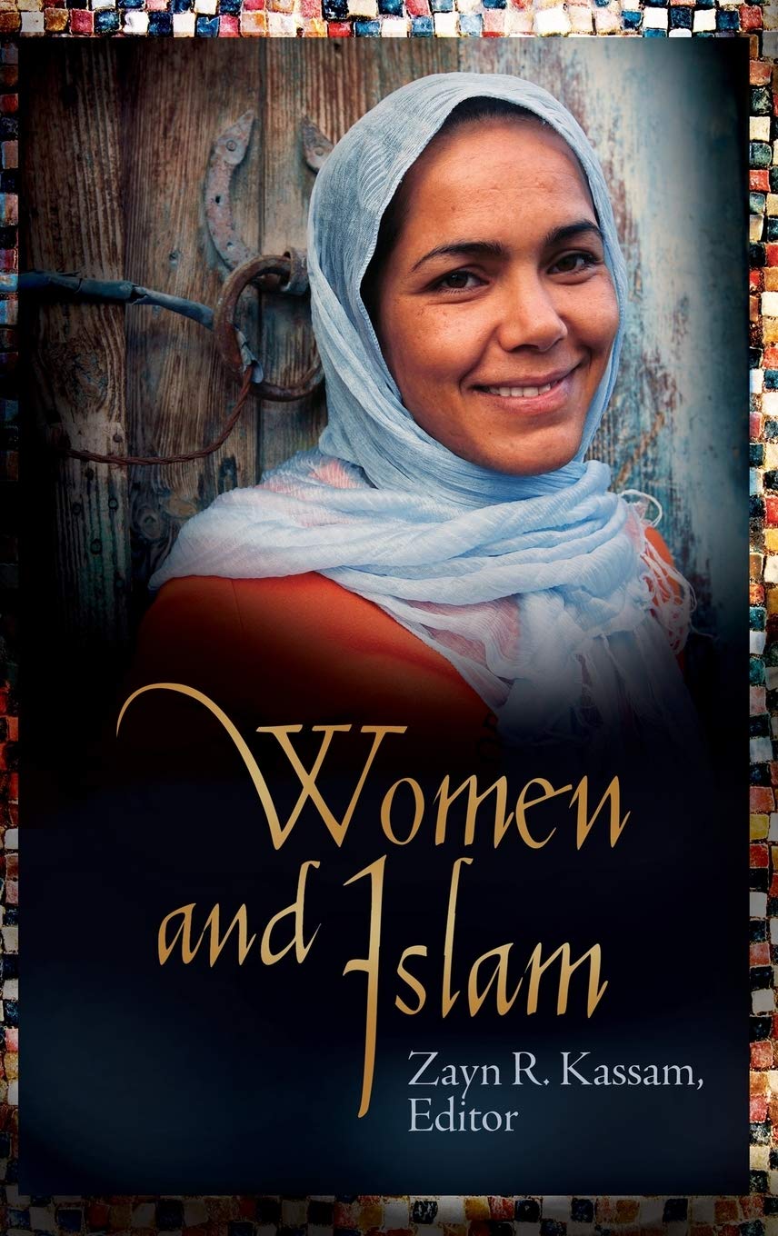Women And Islam Women And Religion In The World 1st Edition Zayn R Kassam Editor