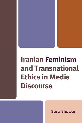 Iranian Feminism And Transnational Ethics In Media Discourse Sara Shaban