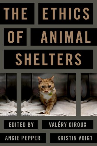 The Ethics Of Animal Shelters Valry Giroux Editor Kristin Voigt Editor