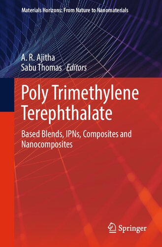 Poly Trimethylene Terephthalate Based Blends Ipns Composites And Nanocomposites Ar Ajitha