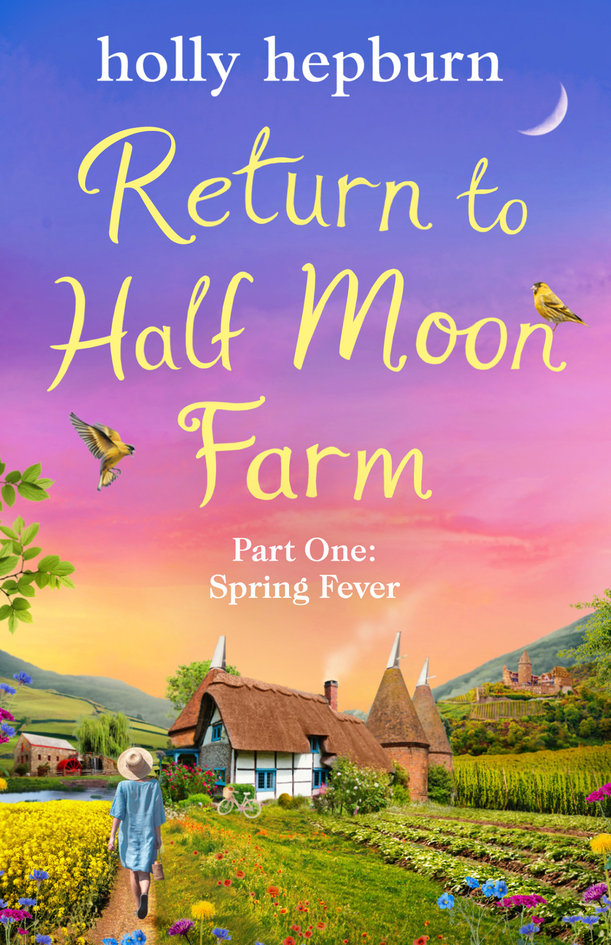 Return To Half Moon Farm Part 1 Holly Hepburn