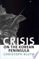 Crisis On The Korean Peninsula Christoph Bluth