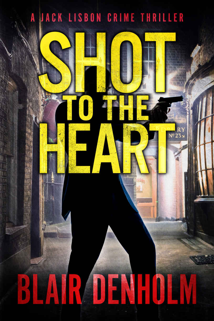 Shot To The Heart An Actionpacked Noir Crime Thriller The Fighting Detective Book 4 Blair Denholm