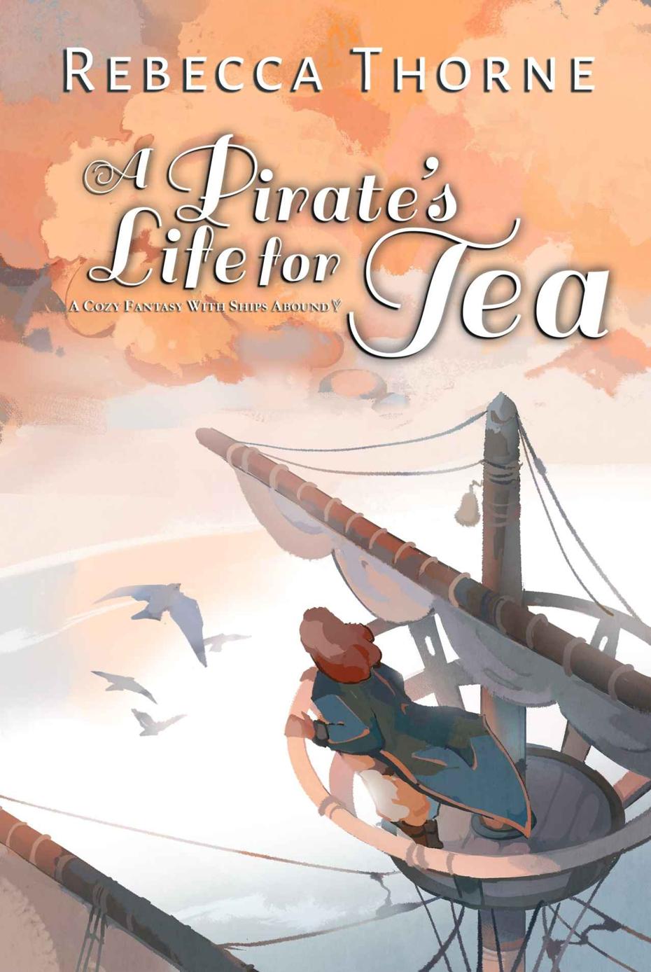 A Pirates Life For Tea Tomes Tea Cozy Fantasy 2 Rebecca Thorne