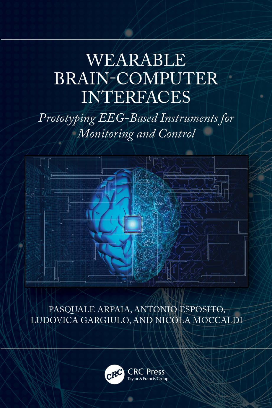 Wearable Braincomputer Interfaces Prototyping Eegbased Instruments For Monitoring And Control Arpaia Pasquale Antonio Esposito Ludovica Gargiulo And Nicola Moccaldi