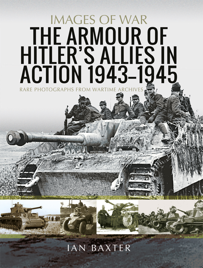 The Armour Of Hitlers Allies In Action 194345 Ian Baxter