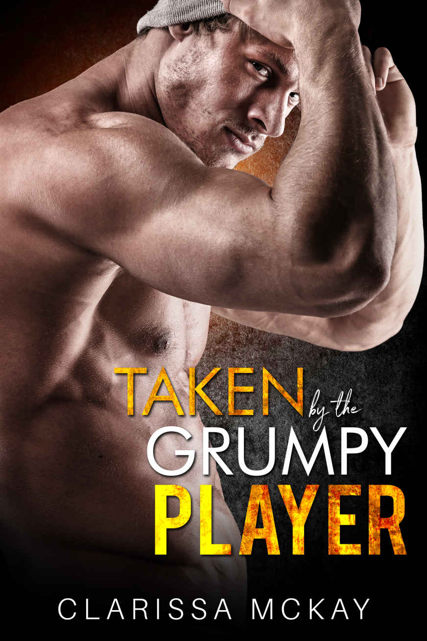 Taken By The Grumpy Player Agegap Offlimits Football Sports Romance The Rebel Players Clarissa Mckay